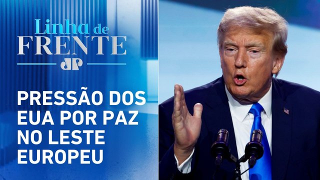 Trump ameaça Rússia com novas sanções e tarifas | LINHA DE FRENTE