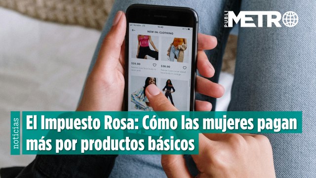 El Impuesto Rosa: Cómo las mujeres pagan más por productos básicos