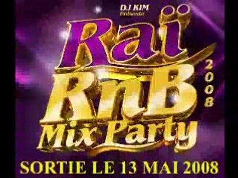 DJ KIM RAI RNB MIX PARTY 2008 DJAMEL STAIFI SOBER RACH RACH
