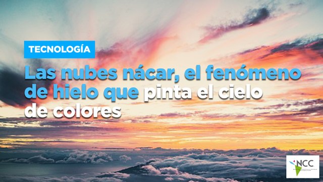 Las nubes nácar, el fenómeno de hielo que pinta el cielo de colores