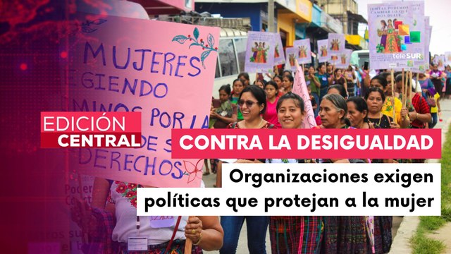Mujeres guatemaltecas se movilizan para exigir derechos igualitarios.