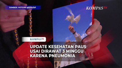 Update Kesehatan Paus Fransiskus usai Dirawat 3 Minggu Karena Pneumonia