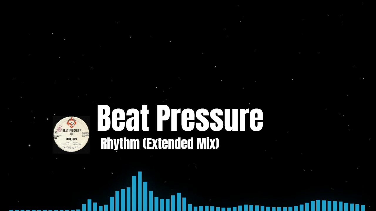 Beat Pressure - Rhythm (Extended Mix)