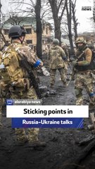 Four sticking points in Russia-Ukraine talks
