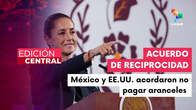 México logró acuerdo con EE.UU. sobre el principio de reciprocidad