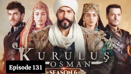 Kurulus Osman Season 6 Episode 131 Urdu/Hindi Dubbed