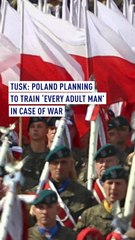 Tusk: Poland planning to train ‘every adult man’ in case of war