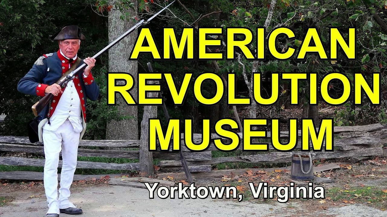 The Revolutionary War Comes Alive at The American Revolution Museum in Yorktown Virginia