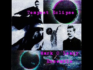 Mark O'Leary Ensemble - Tempest