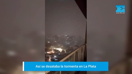 La Plata: así de desataba la tormenta en la madrugada del sábado 8 de marzo