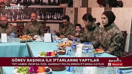 Iğdır’da Özel Harekat Polislerinin İlk İftarı Görev Başında Ramazan Bereketi
