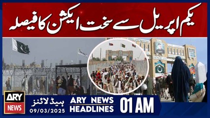 Decision to Take Strict Action from April 1st - ARY News 1 AM Headlines | 9th March 2025