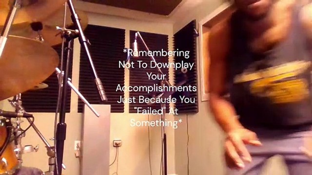 *Remembering Not To Downplay Your Accomplishments Just Because You Failed At Something* 11/06/2022