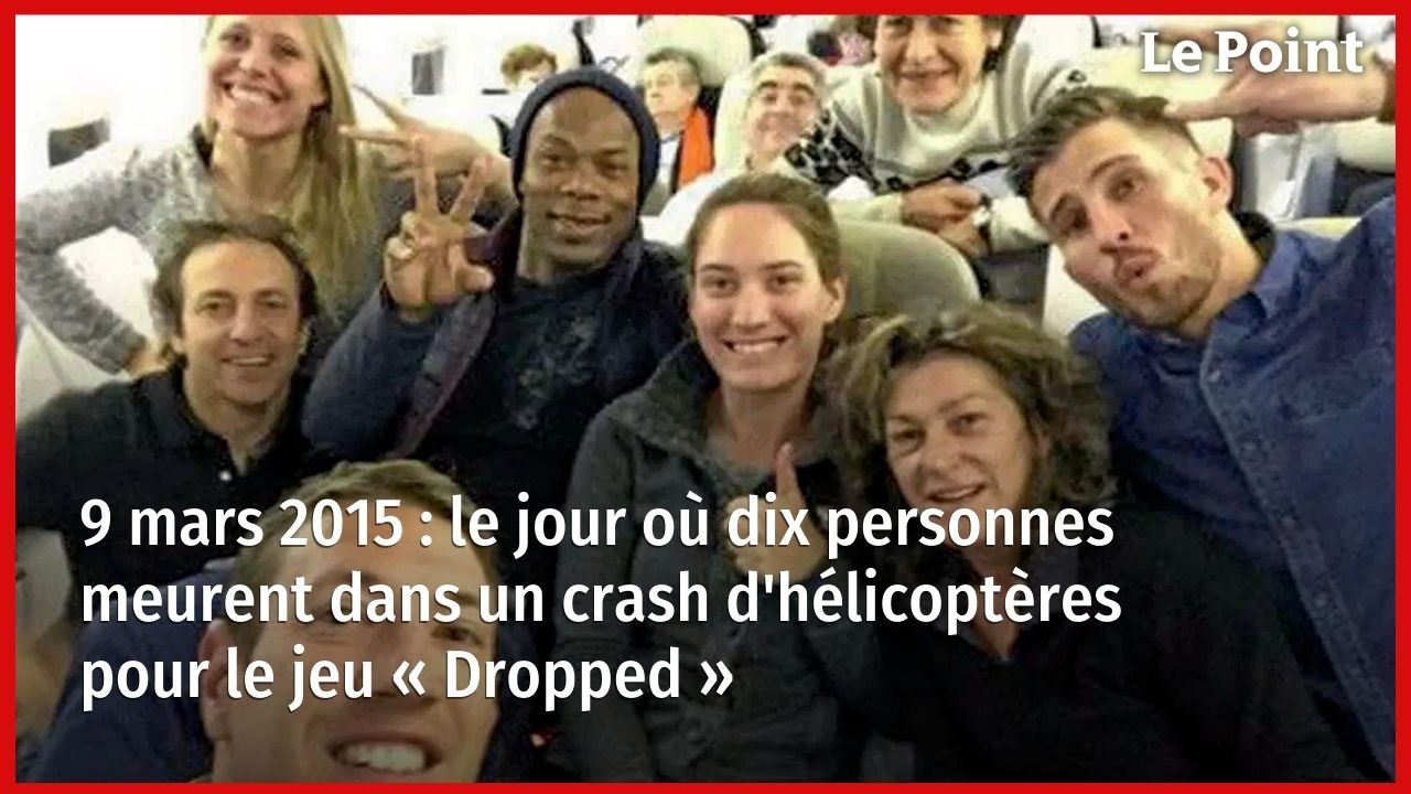 9 mars 2015 : le jour où dix personnes meurent dans un crash d'hélicoptères lors du jeu « Dropped »
