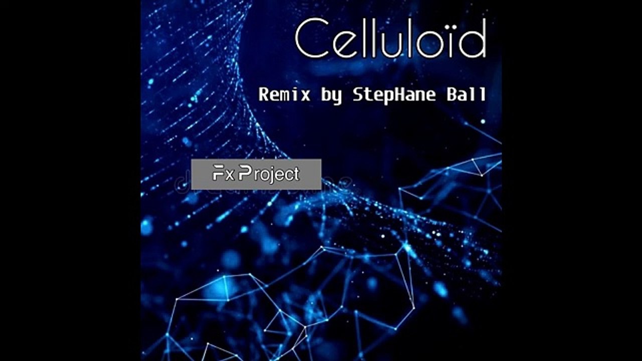 Celluloïd ( StepHane Ball Remix)