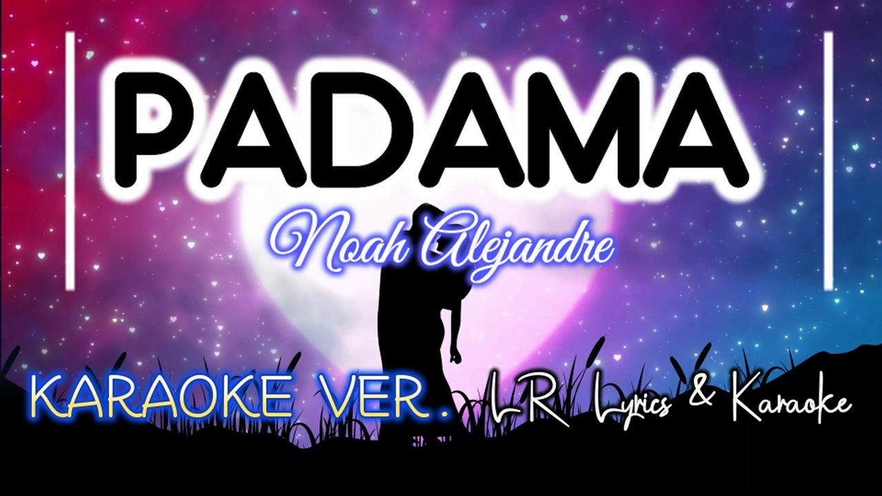 Padama - Noah Alejandre (KARAOKE VERSION) | LR Lyrics & Karaoke