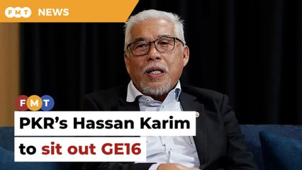 PKR’s Hassan Karim to sit out GE16