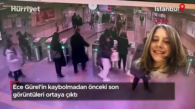 Ece Gürel'in kaybolmadan önceki son görüntüleri ortaya çıktı