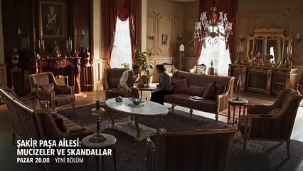 Şakir Paşa Ailesi: Mucizeler ve Skandallar 10.Bölüm Fragman VCRH STCRH