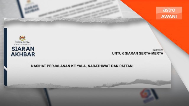 Keselamatan: Tangguh perjalanan tak penting ke Yala, Narathiwat dan Pattani - Wisma Putra