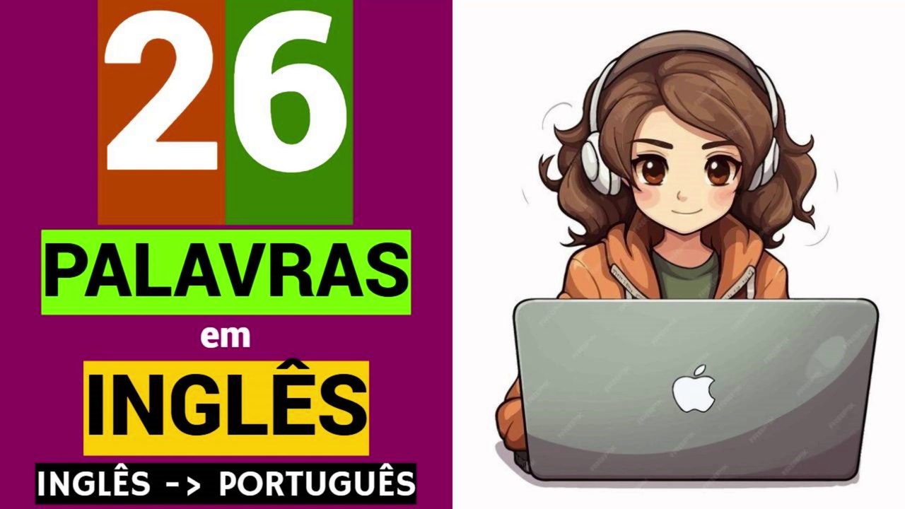 26 PALAVRAS em INGLÊS | Educação | Aprender | Vocabulário | INGLÊS - PORTUGUÊS.