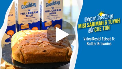 Perfect Tak Terkata Resipi Butter Brownies | Dapur Goodday: Misi Sarimah & Tuyah VS Che Ton [Kapsul]