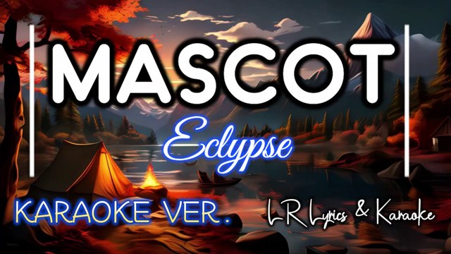 Mascot - Eclypse (KARAOKE VERSION) | LR Lyrics & Karaoke