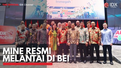 MINE Resmi Melantai di BEI
