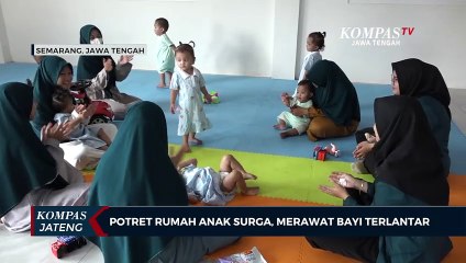 Potret Rumah Anak Surga, Merawat Bayi Terlantar