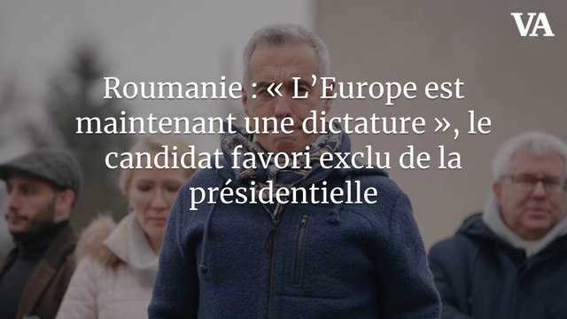 Roumanie : « L’Europe est maintenant une dictature », le candidat favori exclu de la présidentielle