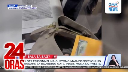 3 OTS personnel na gustong mag-inspeksyon ng bagahe sa boarding gate, inalis muna sa pwesto | 24 Oras