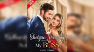 Shotgun Wedding With My Boss Full Movie