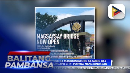 Magsaysay Bridge na magdurugtong sa Subic Bay Freeport at Olongapo City, pormal nang binuksan