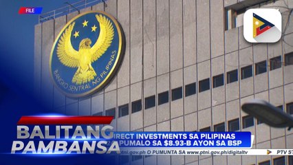Foreign direct investments sa Pilipinas noong 2024, pumalo sa $8.93-B ayon sa Bangko Sentral ng Pilipinas