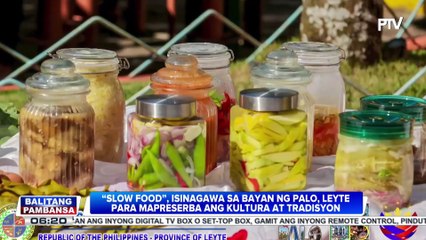 Slow food,' isinagawa sa bayan ng Palo, Leyte para mapreserba ang kultura at tradisyon
