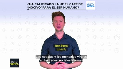 Euroverify: ¿Ha calificado la UE el café de "nocivo" para el ser humano?