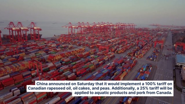 China Hits Canada With Retaliatory Tariffs On Agriculture Goods Amid Intensifying Global Trade War