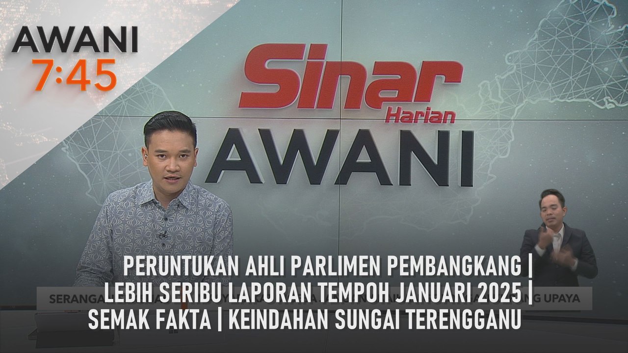 AWANI 7:45 [10/3/2025] –  Peruntukan Ahli Parlimen pembangkang | Lebih seribu laporan tempoh Januari 2025 | Semak fakta | Keindahan sungai Terengganu