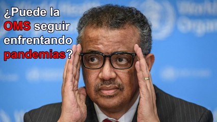 Sin EU, ¿puede la OMS seguir enfrentando pandemias?