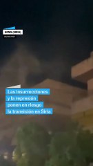 Las insurrecciones y masacres de civiles ponen en riesgo la transición en Siria