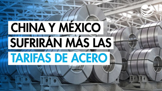 China y México sufrirían más las tarifas al acero