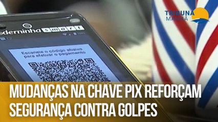 Mudanças na chave Pix reforçam segurança contra golpes