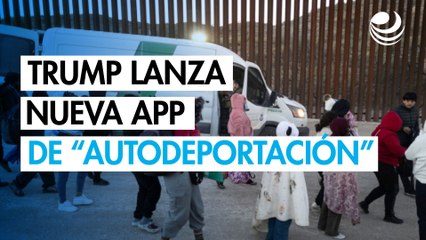 Trump lanza una nueva aplicación de "autodeportación" que reemplaza al CBP One
