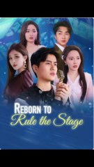 Reborn to rule the stage chinese drama || Kembalinya sang bintang drama china