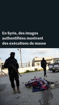 Syrie : des images authentifiées montrent des exécutions de masse dans l’ouest du pays