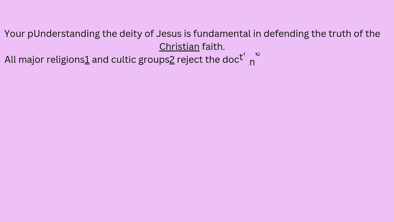 Your pUnderstanding the deity of Jesus is fundamental in defending the truth of the Christian faith. All major religions1 and cultic groups2 reject the doctrine of deity of Christ. Some of these o(1)