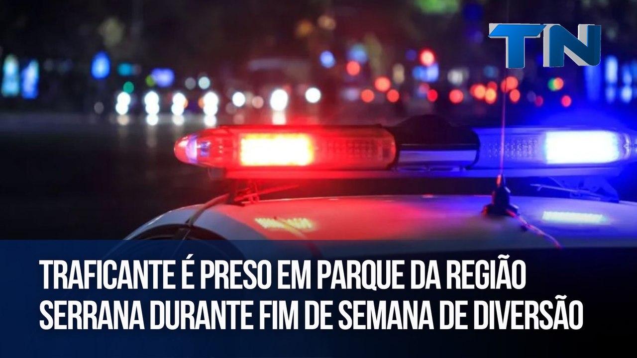 Traficante é preso em Parque da região Serrana durante fim de semana de diversão