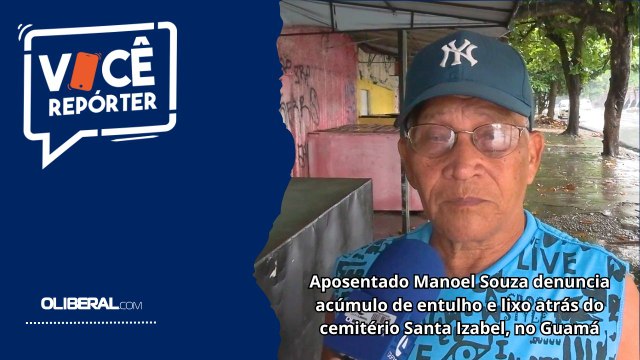 Aposentado Manoel Souza denuncia acúmulo de entulho e lixo atrás do cemitério Santa Izabel, no Guamá