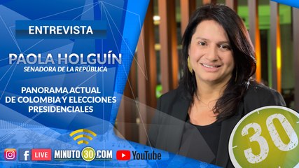 La senadora Paola Holguín, en exclusiva con Minuto30