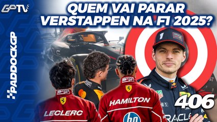 F1 VOLTA COM TODOS CONTRA VERSTAPPEN: QUEM PODERÁ IMPEDIR PENTA EM 2025? | PADDOCK GP #406